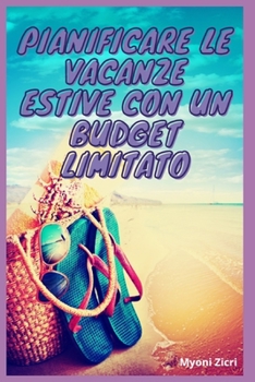 Paperback Pianificare le Vacanze Estive con un Budget Limitato [Italian] Book