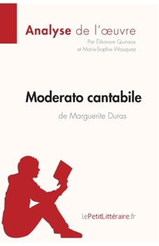 Paperback Moderato cantabile de Marguerite Duras (Analyse de l'oeuvre): Comprendre la littérature avec lePetitLittéraire.fr [French] Book