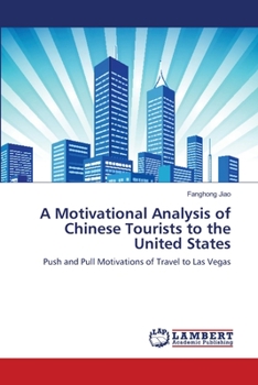 Paperback A Motivational Analysis of Chinese Tourists to the United States Book