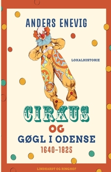 Paperback Cirkus og g?gl i Odense 1640-1825 [Danish] Book