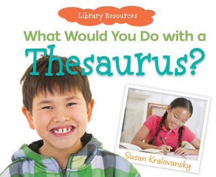 Library Binding What Would You Do with a Thesaurus? Book
