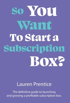 Hardcover So You Want to Start a Subscription Box? Book