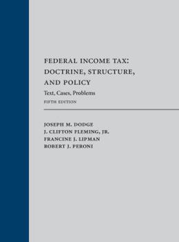 Hardcover Federal Income Tax: Doctrine, Structure, and Policy: Text, Cases, Problems Book