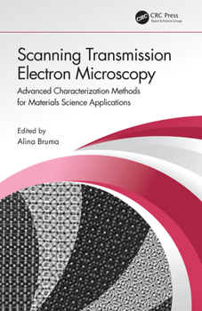 Hardcover Scanning Transmission Electron Microscopy: Advanced Characterization Methods for Materials Science Applications Book