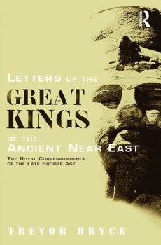 Paperback Letters of the Great Kings of the Ancient Near East: The Royal Correspondence of the Late Bronze Age Book