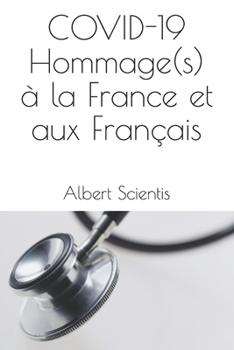 Paperback COVID-19 Hommage(s) à la France et aux Français [French] Book