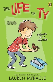 Friends of a Feather - Book #3 of the Life of Ty