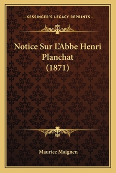 Paperback Notice Sur L'Abbe Henri Planchat (1871) [French] Book