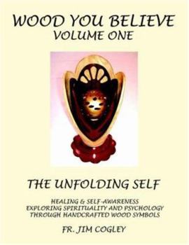 Wood You Believe: The Unfolding Self Healing & Self Awareness Exploring Spirituality And Psychology Through Handcrafted Wood Symbols