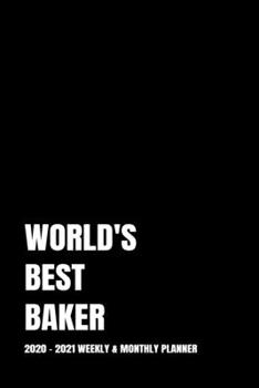 WORLD'S BEST BAKER PLANNER: 2-Year 2020 - 2021 Black Productivity Journal Daily / Weekly Monthly Dated Calendar Year Career Goal Planner Organizer ... Paperback Notebook ) Christmas Gift Idea