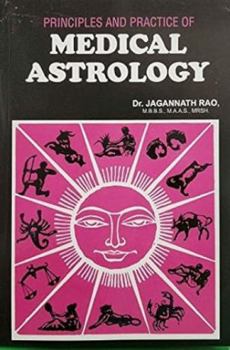 Principles and Practice of Medical Astrology