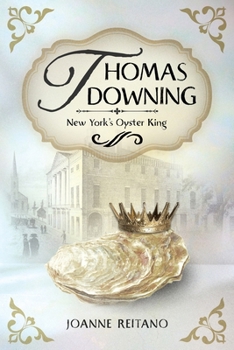 Paperback Thomas Downing, New York's Oyster King Book