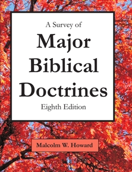 Paperback A Survey of Major Biblical Doctrines: Eighth Edition Book