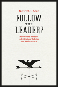 Paperback Follow the Leader?: How Voters Respond to Politicians' Policies and Performance Book