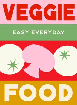 Hardcover Veggie Food: 180 Simple Triple-Tested Recipes Book