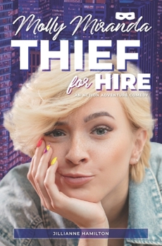 Molly Miranda: Thief for Hire - Book #1 of the Molly Miranda