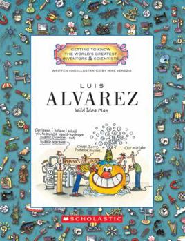 Luis Alvarez (Getting to Know the World's Greatest Inventors & Scientists) - Book  of the Getting to Know the World's Greatest Scientists & Inventors