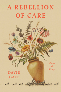 Hardcover A Rebellion of Care: Poems and Essays Book