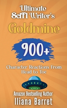 Paperback Ultimate Sci-fi Writer's Goldmine: Character Reactions from Head to Toe Book