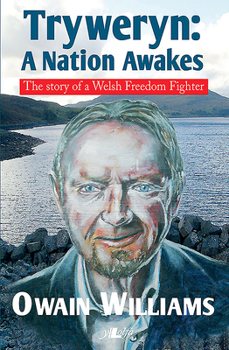 Paperback Tryweryn: A Nation Awakens: The Story of a Welsh Freedom Fighter Book