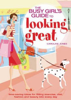 Paperback Busy Girl's Guide to Looking Great Book