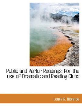 Public and Parlor Readings : For the use of Dramatic and Reading Clubs