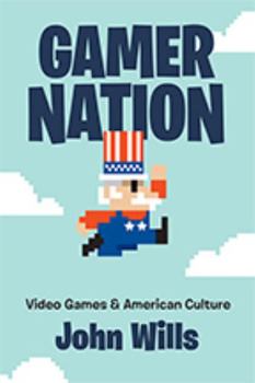 Paperback Gamer Nation: Video Games and American Culture Book