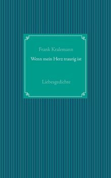 Paperback Wenn mein Herz traurig ist: Liebesgedichte [German] Book
