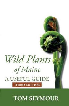 Paperback Wild Plants of Maine: A Useful Guide Third Edition Book