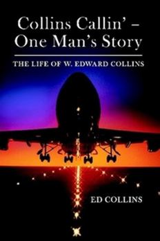 Paperback Collins Callin' - One Man's Story: The Life of W. Edward Collins Book