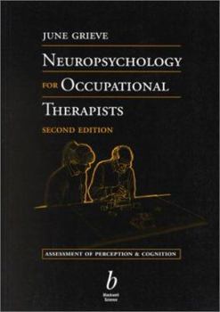 Paperback Neuropsychology for Occupational Therapists; Assessment of Perception and Cognition Second Edition Book