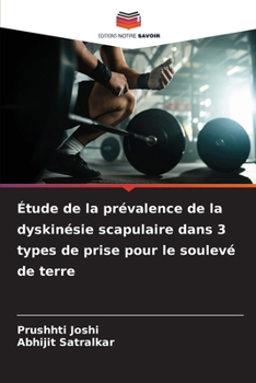 Paperback Étude de la prévalence de la dyskinésie scapulaire dans 3 types de prise pour le soulevé de terre [French] Book