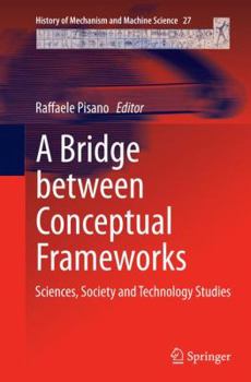Paperback A Bridge Between Conceptual Frameworks: Sciences, Society and Technology Studies Book