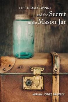 Paperback The Nearly Twins and the Secret in the Mason Jar Book