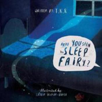 Have You Seen the Sleep Fairy?