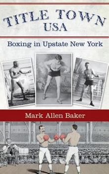 Hardcover Title Town, USA: Boxing in Upstate New York Book