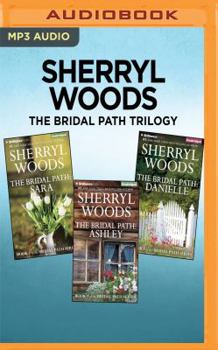 The Bridal Path Trilogy Complete Collection: Ashley's Rebel \ Danielle's Daddy Factor \ A Ranch for Sara