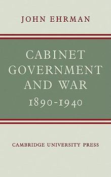 Paperback Cabinet Government and War, 1890 1940 Book