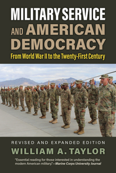 Military Service and American Democracy: From World War II to the Iraq and Afghanistan Wars (Modern War Studies)