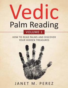 Paperback Vedic Palm Reading: How to Read Palms and Discover Your Hidden Treasures Book