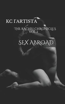 Paperback THE RACHEL CHRONICLE'S vol. 2: Sex Abroad Book