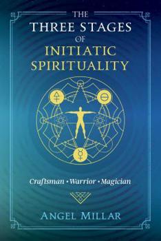 Paperback The Three Stages of Initiatic Spirituality: Craftsman, Warrior, Magician Book