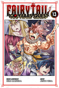 FAIRY TAIL 100 YEARS QUEST 13 - Book #13 of the Fairy Tail: 100 Years Quest