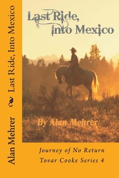 Paperback Last Ride, Into Mexico: Journey of No Return Book