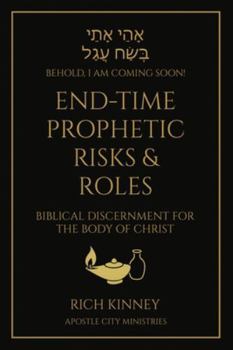 Paperback End-Time Prophetic Risks and Roles: The Unseen Realm Behind Every Throne Book