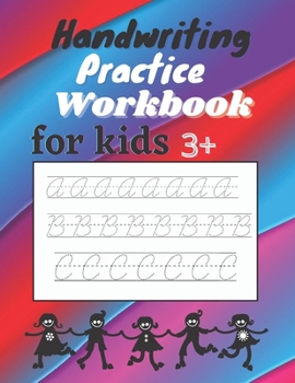 Handwriting Practice Workbook for kids +3: Preschool Practice Handwriting Workbook ages 3-5 and notebook