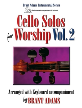 Paperback Cello Solos for Worship, Vol. 2: Arranged with Keyboard Accompaniment by Brant Adams Book