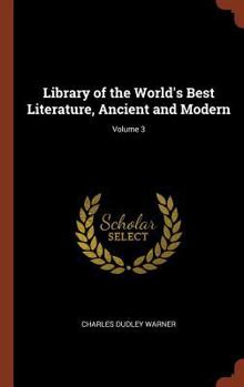 Hardcover Library of the World's Best Literature, Ancient and Modern; Volume 3 Book