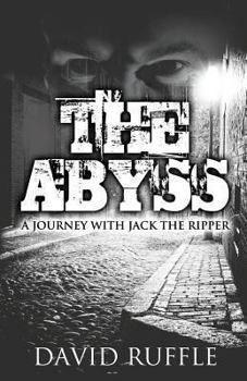 Paperback The Abyss: A Journey with Jack the Ripper Book