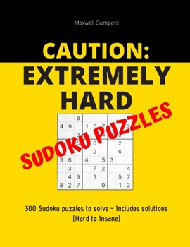 Paperback Extremely Hard Sudoku Puzzles Book: - 300 Sudoku puzzles to solve with solutions. Book